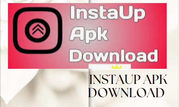 InstaUp Apk App